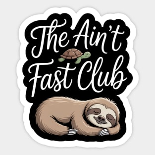 The Ain't Fast Club Funny Sloth Turtle Slow Running Team Sticker
